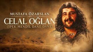 Mustafa Özarslan - Celal Oğlan (İpek Mendil Dane Dane)