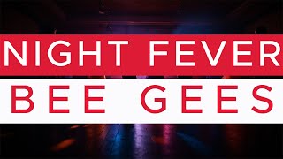 Bee Gees - Night Fever (Lyrics)