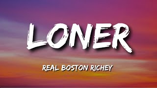 Real Boston Richey - Loner - Lyrics