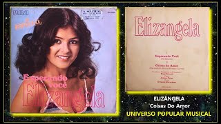 ELIZANGELA Coisas Do Amor