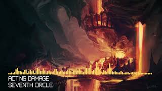 [Deathstep] Acting Damage - Seventh Circle