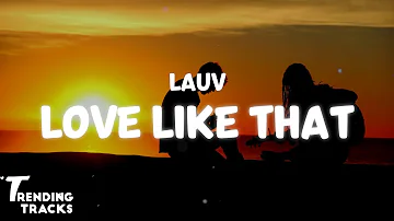 Lauv - Love Like That (Lyrics)