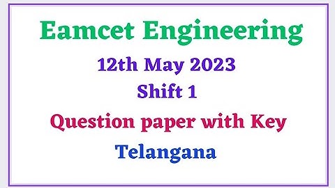 12 May 2023 Shift I EAMCET Engineering Question paper with key EM & TM