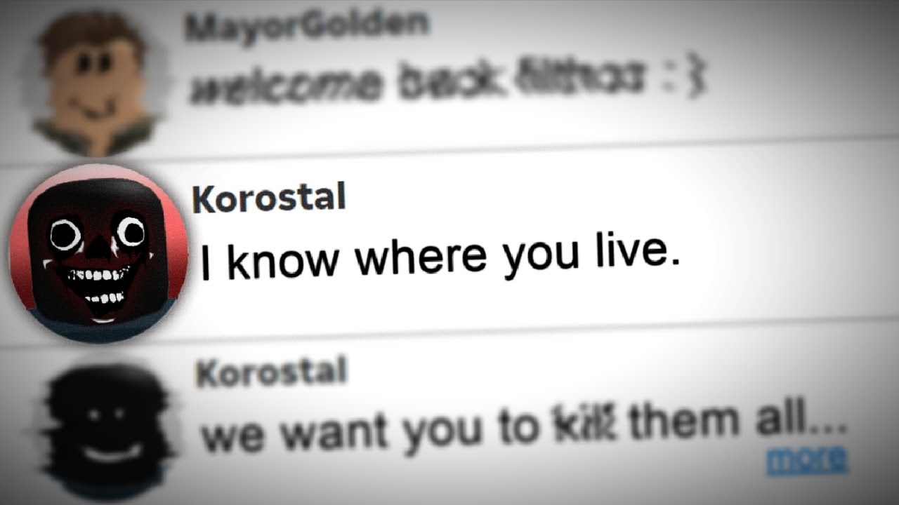 they wont stop following me... I'm not safe on ROBLOX anymore...