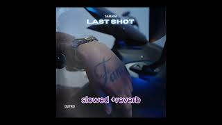 Samara - Last Shot (Slowed + reverb)