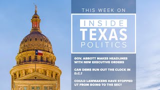 Inside Texas Politics: Reactions to Gov. Abbott's latest executive orders