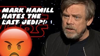 Does Mark Hamill REALLY Hate Star Wars The Last Jedi?