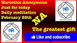 Narcotics Anonymous just for today daily meditation, February 28th (The greatest gift)