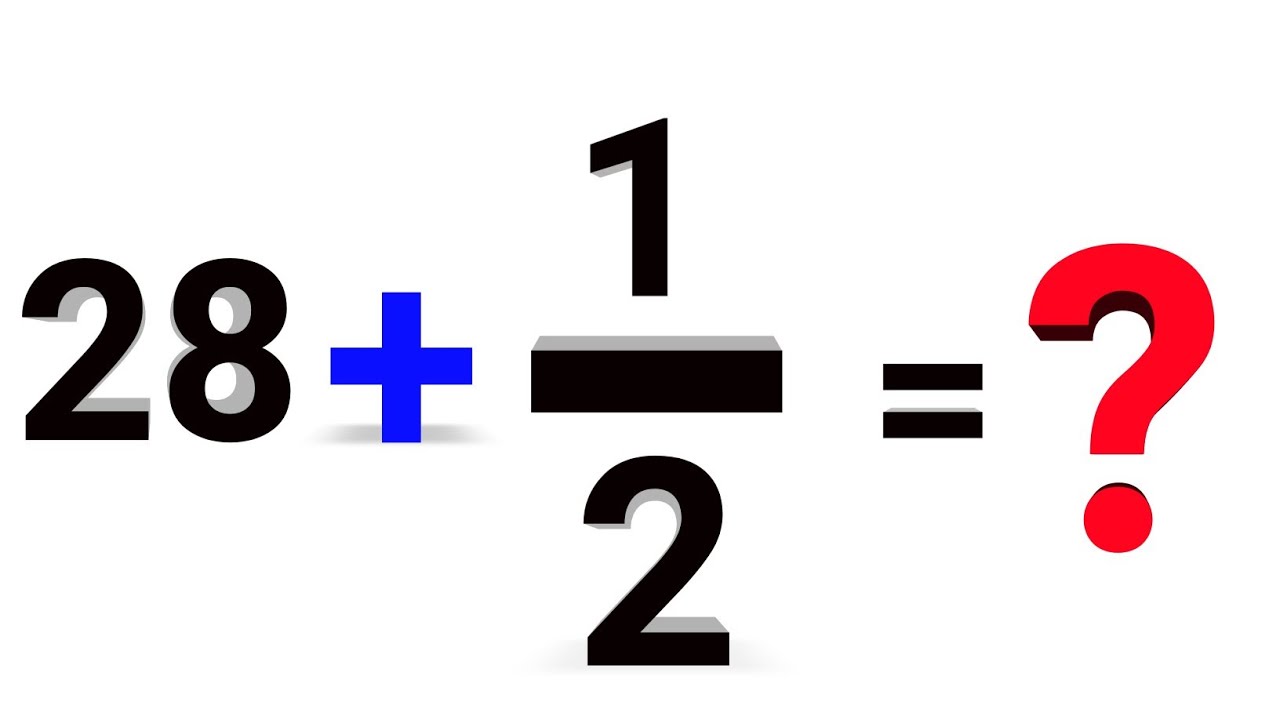 How to Solve 28 + 1/2 = ? | Step-by-Step Explanation - YouTube