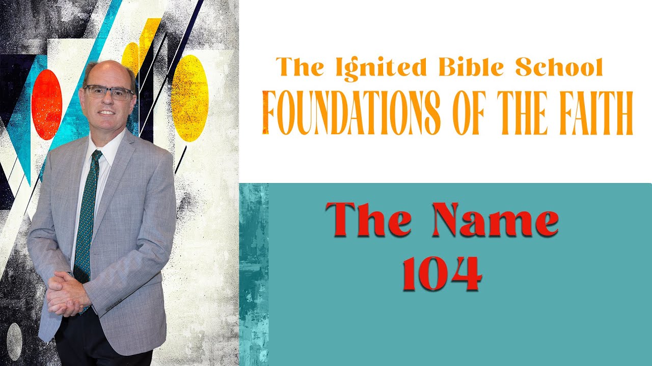 Ignited Bible School  The Name r1