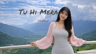 FADELY - Tu Hi Mera | Hindi romantic song [Official music video]