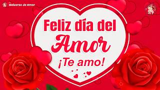 Feliz Día del Amor, mi amorcito bello ¡Te amo! 💖 Lindo Mensaje Para Compartir [2026] #colombia