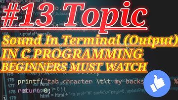 Sound In Output In C Programming --#13 TOPIC-- BEGINNERS MUST WATCH