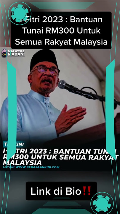 I-Fitri 2023: Bantuan Tunai RM300 untuk semua rakyat Malaysia?❤️ 🇲🇾