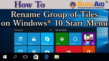 How to Rename Group of Tiles on Windows® 10 Start Menu - GuruAid
