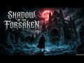 Shadow of the Forsaken | Dark Gothic Fantasy Music