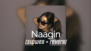 Naagin || slowed   reverb || Bhumika's beatzzz