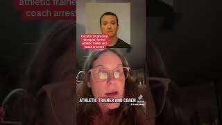 Physical therapist, former coach and athletic trainer arrested