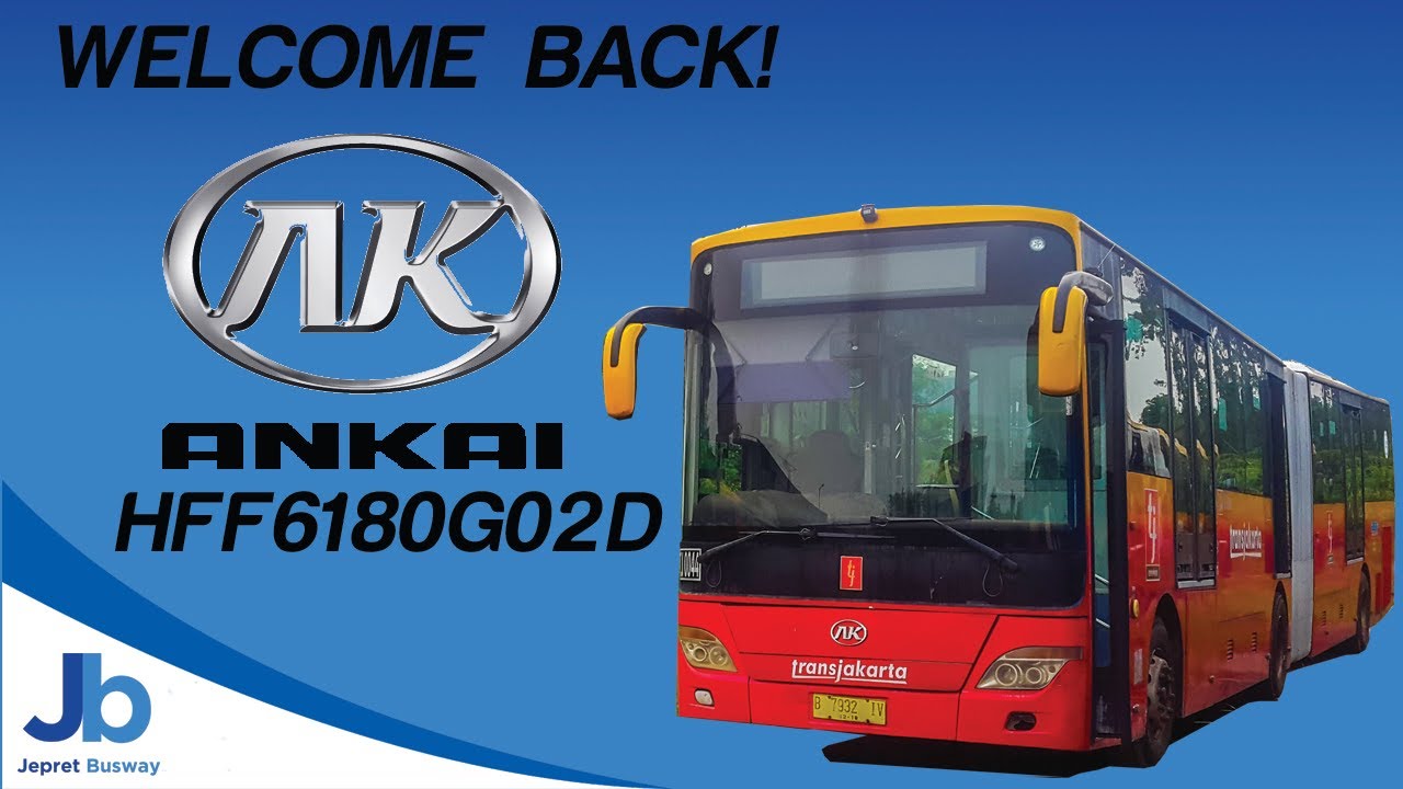 Welcome Back! ANKAI Transjakarta HFF6180G02D Corridor 3