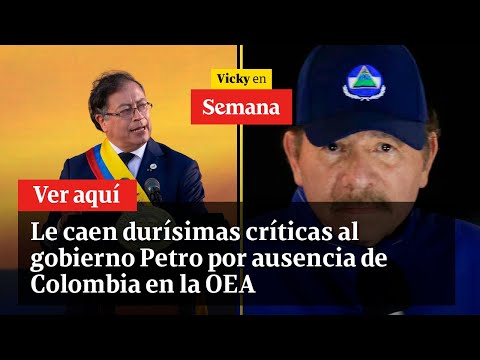 🔴 Le caen durísimas críticas al gobierno Petro por ausencia de Colombia en la OEA | Vicky en Semana