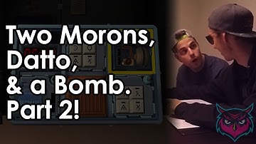 Two Morons, Datto, & A Bomb, Part 2! Keep Talking & Nobody Explodes Gameplay [strong language]
