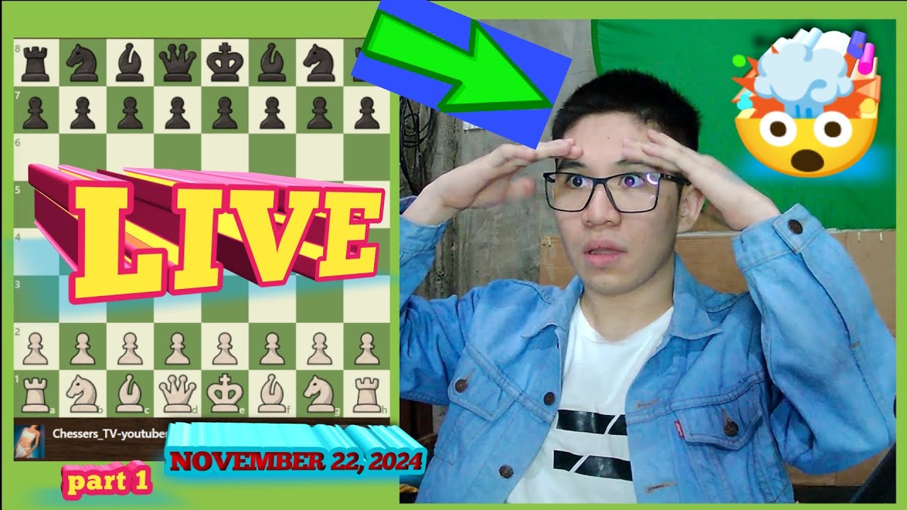 Chessers TV LiVEstream playing chess november 22 2024