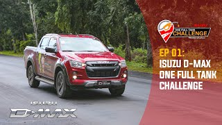 EP 01: Isuzu D-MAX | Isuzu One Full Tank Challenge