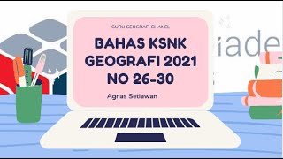 [New] Pembahasan KSNK Geografi 2021 Part 6