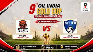 OIL INDIA GOLD CUP FOOTBALL TOURNAMENT 2026 (3RD QUARTER FINAL - PUNJAB FC VS ASUFII FA ) screenshot 3