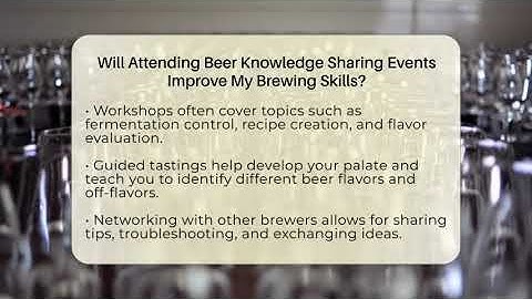 Will Attending Beer Knowledge Sharing Events Improve My Brewing Skills? - The Pint Guy