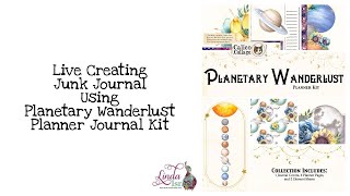 Live creating Junk Journal using Planetary Wanderlust Planner Journal Kit