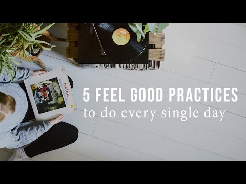 feel good,practices,rituals,music,exercise,inspiration,motivation,tidying