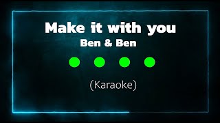 Ben & Ben  - Make It With You (Karaoke)