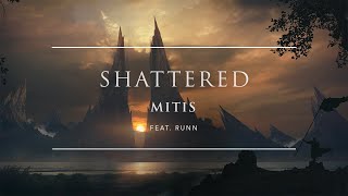 MitiS - Shattered (feat. RUNN) | Ophelia Records