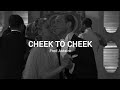 Top Hat - Cheek to Cheek (LYRICS)