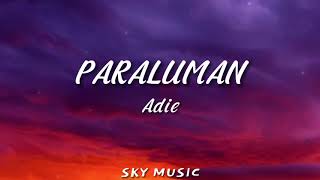 Adie - Paraluman (Lyrics)