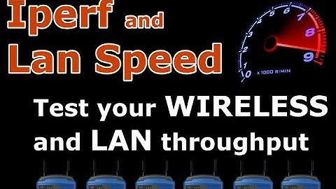 Iperf and LAN Speed Test to test wireless througput