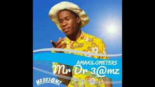 Mr Dr3@mz _- Amakilometer (official audio)
