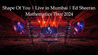 Shape Of You | Live in Mumbai | Ed Sheeran Mathematics Tour 2024 | #edsheeran #concerts #mumbai