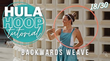 Backwards weave HULA HOOP • TUTORIAL 18/30