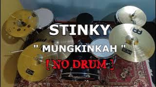 STINKY - MUNGKINKAH (NO SOUND DRUM)