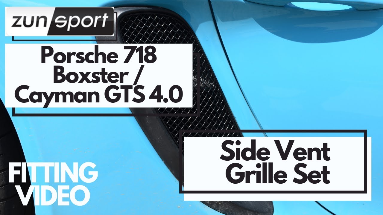 Porsche 718 Boxster / Cayman GTS 4.0 - Zunsport Side Vent Grille Set FITTING VIDEO
