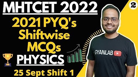 #2 🏆 CET 2021 PYQs Shiftwise | 25 Sept Shift 1 | Part 2 | MHTCET 2022 | Gyanlab | Ajay Patel |