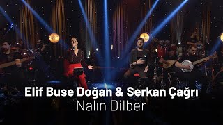 Elif Buse Doğan Serkan Çağrı - Nalın Dilber