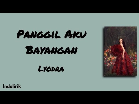 Panggil Aku Bayangan - Lyodra | Lirik Lagu