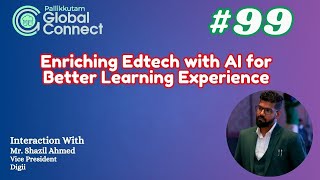Pallikkutam GlobalConnect#99 -  Enriching Edtech with AI for Better Learning Experience