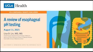 A review of esophageal pH testing | Lisa D. Lin, MD, MS | UCLA
