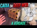 YOUTUBERS FAZENDO UNBOXING DE CAIXA DA DEEP WEB?