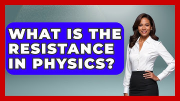 What Is The Resistance In Physics? - Physics Frontier
