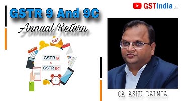 All About GSTR 9 & 9C  || By CA Ashu Dalmia || 2025 || @GSTIndiaBiz 
